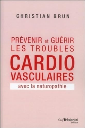 9782813206435: Prvenir et gurir les troubles cardiovasculaire avec la naturopathie