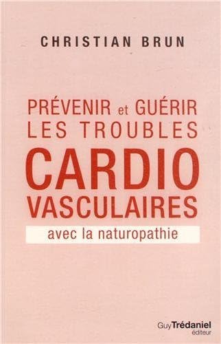 9782813206435: Prvenir et gurir les troubles cardio-vasculaires avec la naturopathie