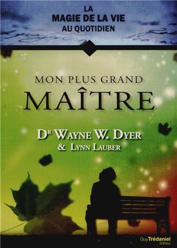 Beispielbild fr La magie de la vie au quotidien - Mon plus grand matre zum Verkauf von Gallix