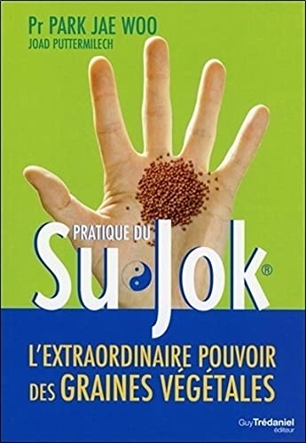 Stock image for Su Jok, l'extraordinaire pouvoir des graines vg tales for sale by Gallix