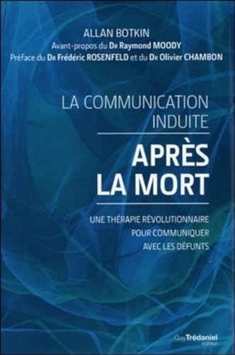 Beispielbild fr Communication induite aprs la mort : Une thrapie rvolutionnaire pour communiquer avec les dfunts zum Verkauf von medimops