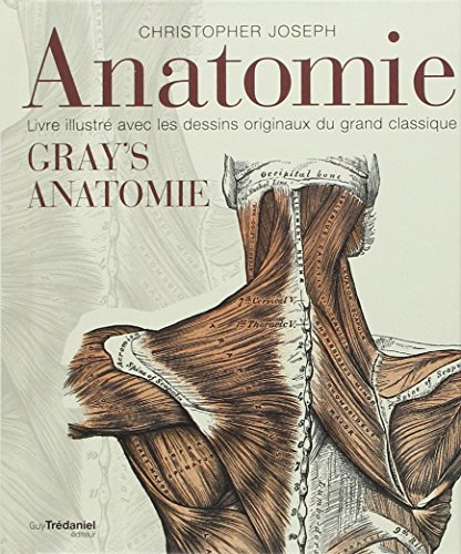 Beispielbild fr Anatomie : Livre illustr avec les dessins originaux du grand classique Gray's Anatomie zum Verkauf von medimops