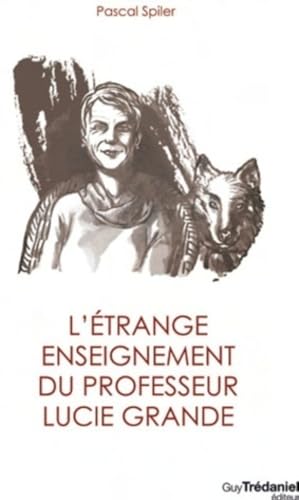 Beispielbild fr L'trange enseignement du professeur Lucie Grande [Broch] Pascal Spiler zum Verkauf von BIBLIO-NET