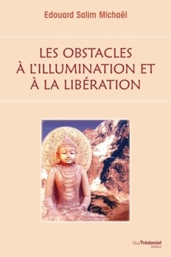 Beispielbild fr Les obstacles  l'illumination et  la libration zum Verkauf von Les Kiosques