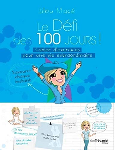 Beispielbild fr Le dfi des 100 jours! : Cahier d'exercices pour une vie extraordinaire zum Verkauf von medimops