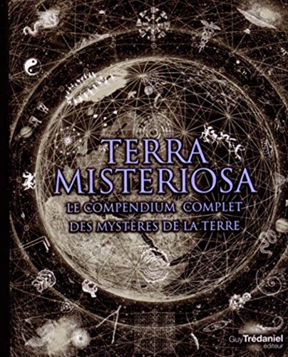 Beispielbild fr Terra Misteriosa : Le Compendium Complet Des Mystres De La Terre zum Verkauf von RECYCLIVRE