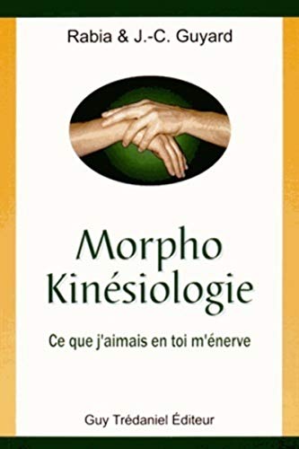 Beispielbild fr Morpho Kinsiologie - Ce que j'aimais en toi m'nerve zum Verkauf von Gallix