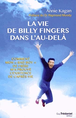 Beispielbild fr la vie de Billy Fingers dans l'au-del ; comment mon "bad boy" de frre m'a prouv l'existence de l'aprs-vie zum Verkauf von Chapitre.com : livres et presse ancienne