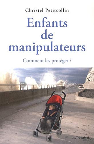 9782813208040: Enfants de manipulateurs: Comment les protger ?