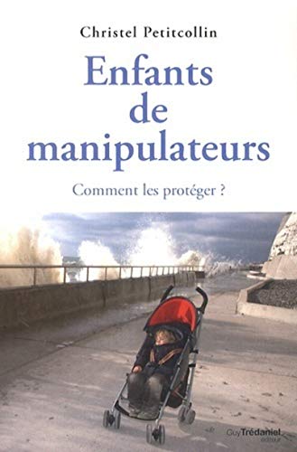 Stock image for Enfants de manipulateurs - Comment les protger ? for sale by Gallix