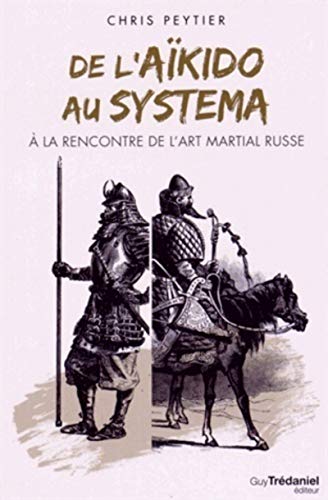 9782813208163: De l'akido au systema: A la rencontre de l'art martial russe