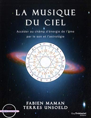 9782813208644: La musique du ciel: Accder au champ d'nergie, de l'me par le son et l'astrologie