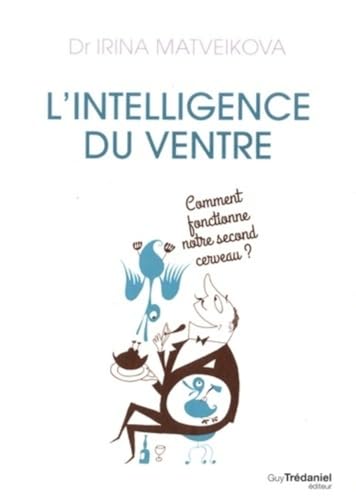 Beispielbild fr L'intelligence Du Ventre : Comment Fonctionne Notre Second Cerveau ? zum Verkauf von RECYCLIVRE
