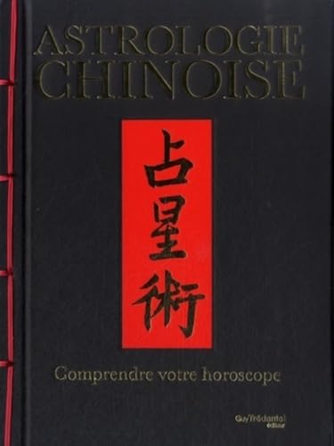 Beispielbild fr Astrologie chinoise - Comprendre votre horoscope (French Edition) zum Verkauf von Books From California
