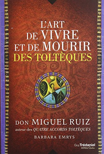 9782813208927: L'art de vivre et de mourir des toltques (French Edition)
