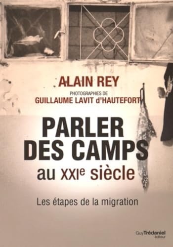 Beispielbild fr Parler des camps du XXIe sicle - Les tapes de la migration zum Verkauf von Librairie Th  la page