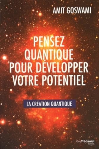 Imagen de archivo de Pensez quantique pour dvelopper votre potentiel : La cration quantique a la venta por medimops