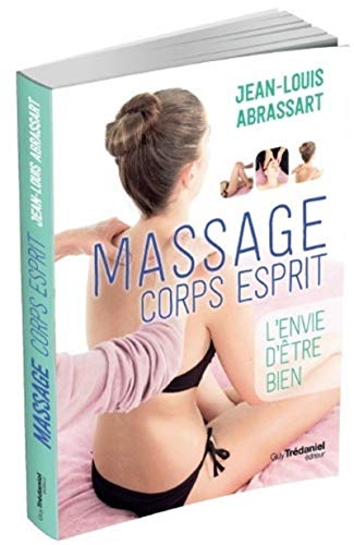 Beispielbild fr Massage corps esprit : L'envie d'tre bien zum Verkauf von medimops