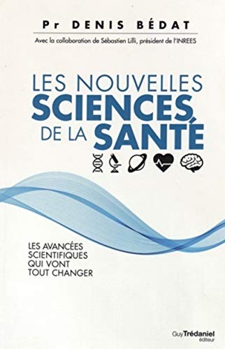 9782813209245: Les nouvelles sciences de la sant: Les avances scientifiques qui vont tout changer