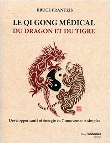 Stock image for Qi gong mdical du dragon et du tigre for sale by Gallix