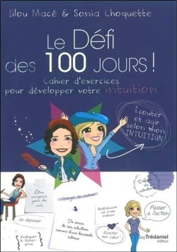 Imagen de archivo de Le Dfi Des 100 Jours ! : Cahier D'exercices Pour Dvelopper Son Intuition En 100 Jours a la venta por RECYCLIVRE