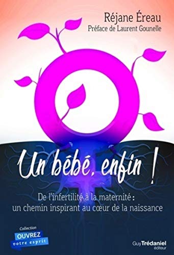 Beispielbild fr Un Bb, Enfin ! : De L'infertilit  La Maternit, Un Chemin Inspirant Au Coeur De La Naissance zum Verkauf von RECYCLIVRE