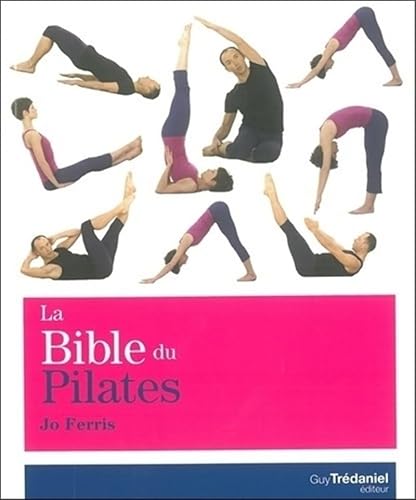 Beispielbild fr La Bible du Pilates zum Verkauf von Gallix