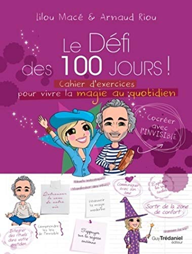 Beispielbild fr Le Dfi Des 100 Jours ! : Cahier D'exercices Pour Vivre La Magie Au Quotidien zum Verkauf von RECYCLIVRE