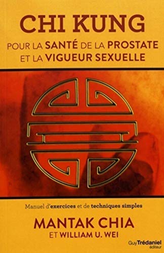 Stock image for Chi Kung pour la sant de la protaste et la vigeur sexuelle : Manuel d'exercices et de techniques simples for sale by medimops