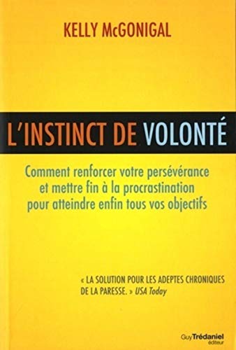 Stock image for L'instinct de volont : Comment renforcer votre persvrance et mettre fin  la procrastination pour atteindre enfin tous vos objectifs for sale by medimops