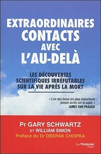 Beispielbild fr Extraordinaires contacts avec l'au-del : Les dcouvertes scientifiques irrfutables sur la vie aprs la mort zum Verkauf von medimops