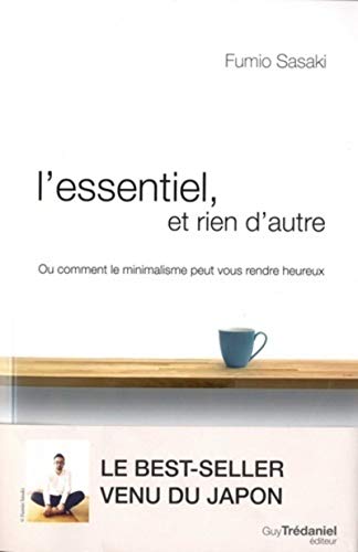 Stock image for L'essentiel et rien d'autre : L'art du minimalisme pour retrouver sa libert d'tre for sale by medimops