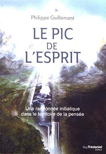 9782813215673: Le pic de l'esprit - Une randonne initiatique dans le territoire de la pense