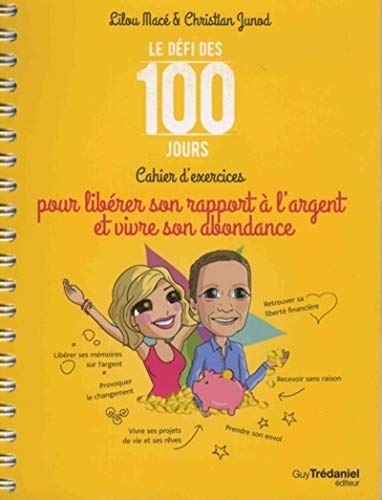 Imagen de archivo de Le Dfi des 100 jours ! Cahier d'exercices pour librer son rapport  l'argent et vivre son abondance a la venta por medimops