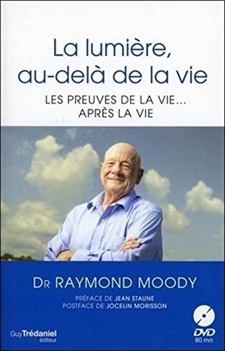 Beispielbild fr La Lumire, Au-del De La Vie : Les Preuves De La Vie. Aprs La Vie zum Verkauf von RECYCLIVRE