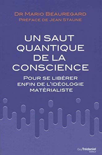 Stock image for Le saut quantique de la conscience : Pour se librer enfin de l'idologie matrialiste for sale by medimops