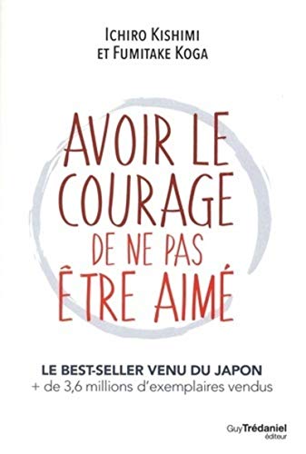 Stock image for Avoir le courage de ne pas tre aim for sale by Librairie Pic de la Mirandole