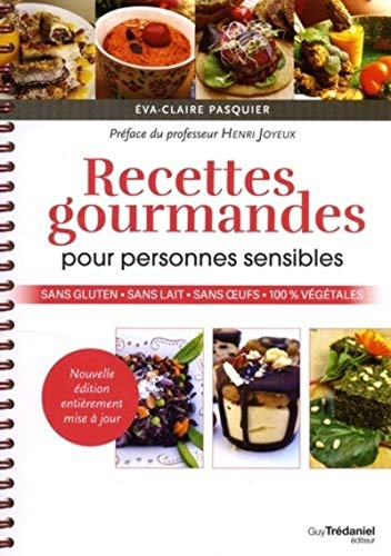 Beispielbild fr Recettes gourmandes pour personnes sensibles : Sans gluten, sans lait, sans oeufs, 100% vgtales zum Verkauf von Revaluation Books