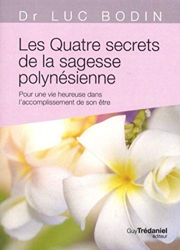 Beispielbild fr Les Quatre secrets de la sagesse polynsienne zum Verkauf von medimops