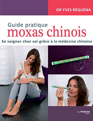 Stock image for Guide pratique moxas chinois : Se soigner chez soi grce  la mdecine chinoise for sale by Revaluation Books