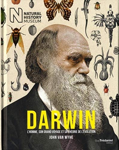 Imagen de archivo de Darwin : L'homme, son grand voyage et sa thorie de l'volution a la venta por Revaluation Books