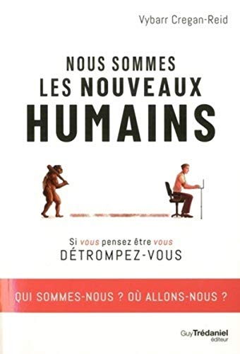 Stock image for Nous sommes les nouveaux humains : Si vous pensez tre vous dtrompez-vous for sale by medimops
