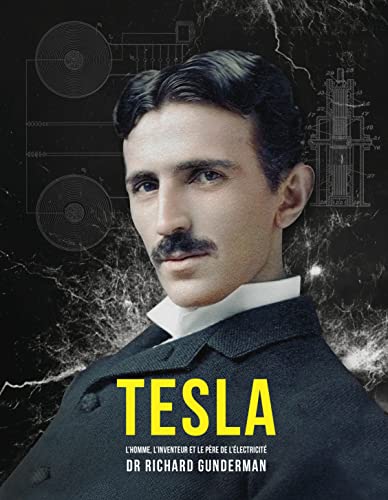 Stock image for Tesla : L'homme, l'inventeur et le pre de l'lectricit for sale by medimops