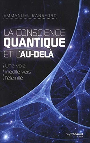9782813220691: La conscience quantique et l'au-del: Une voie indite vers l'Eternit