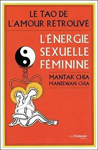 Stock image for Le tao de l'amour retrouv : L'nergie sexuelle fminine for sale by medimops