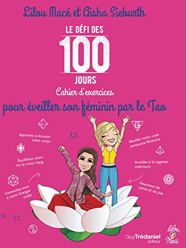 Beispielbild fr Le Dfi des 100 jours, Cahier d'exercices pour  veiller son fminin par le Tao zum Verkauf von Gallix