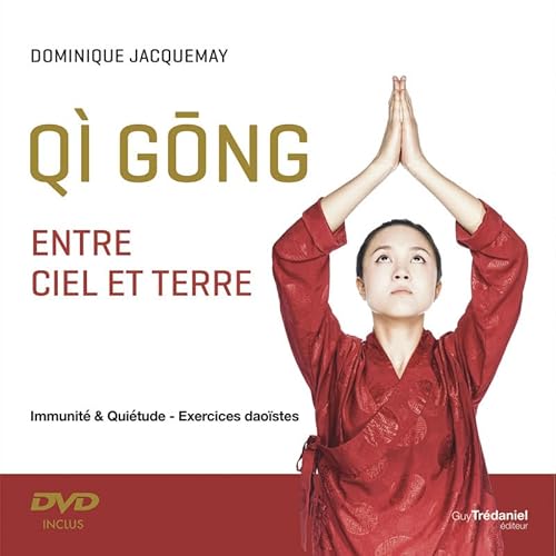 Beispielbild fr Qi gong entre Ciel et Terre - Immunit et quitude - Exercices daostes + DVD zum Verkauf von Le Monde de Kamlia