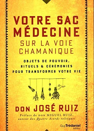 Beispielbild fr Votre sac mdecine sur la voie chamanique : Objets de pouvoir, rituels et crmonies pour transformer votre vie zum Verkauf von medimops