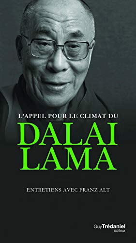 Beispielbild fr L'appel Pour Le Climat Du Dala-lama : Entretiens Avec Franz Alt zum Verkauf von RECYCLIVRE