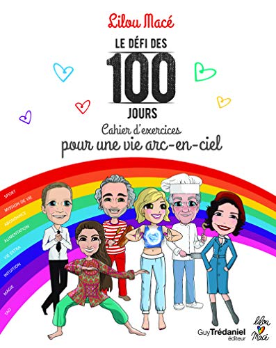 Beispielbild fr Le dfi des 100 jours - Cahier d'exercices pour une vie arc-en-ciel zum Verkauf von medimops